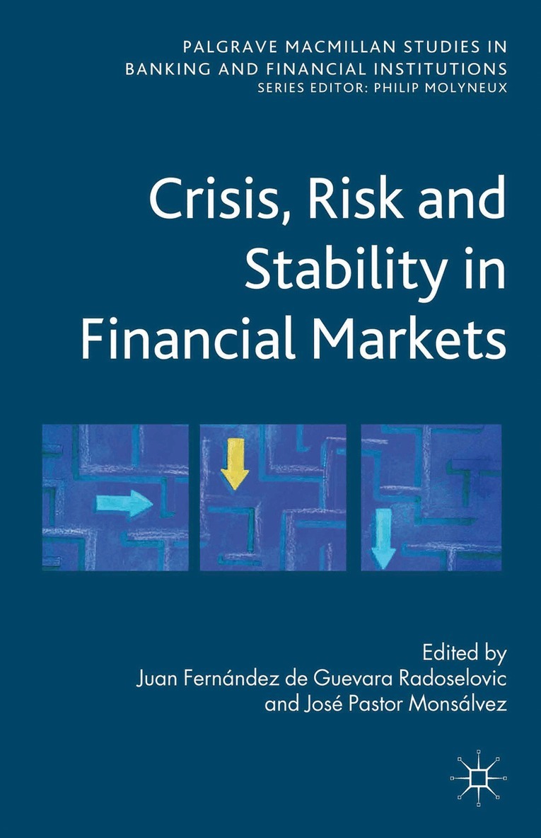 Juan Fernandez de Guevara Radoselovics, Jose Pastor Monsalvez, Kenneth A. Loparo, Juan Fernández de Guevara Radoselovics, Kenneth A Loparo - Crisis, Risk and Stability in Financial Markets, Inbunden. Tillgänglighet: Lägg i varukorg