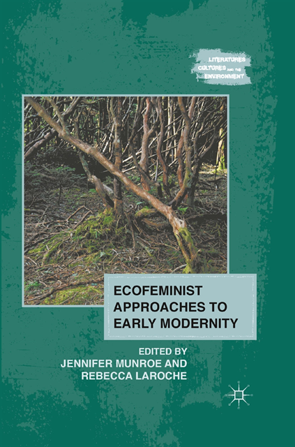 R. Laroche, J. Munroe - Ecofeminist Approaches to Early Modernity, E-bok