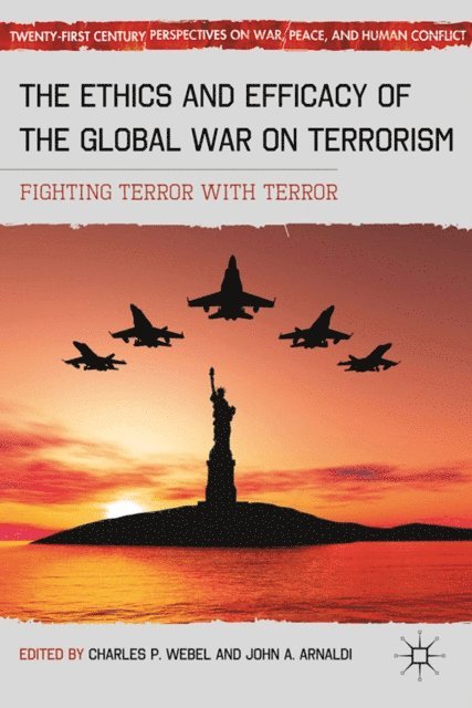 C. Webel - Ethics and Efficacy of the Global War on Terrorism, E-bok