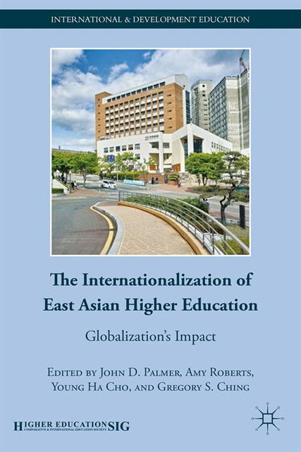 G. Ching, Y. Cho, A. Roberts, J. Palmer - Internationalization of East Asian Higher Education, E-bok
