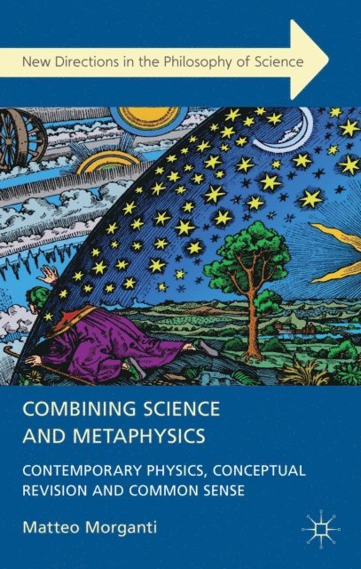 M. Morganti - Combining Science and Metaphysics, E-bok