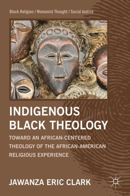 J. Clark - Indigenous Black Theology, E-bok