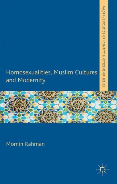 M. Rahman - Homosexualities, Muslim Cultures and Modernity, E-bok
