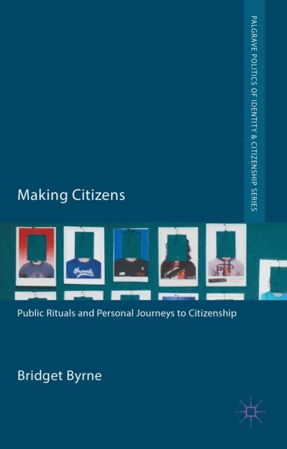 Bridget Byrne - Making Citizens, E-bok