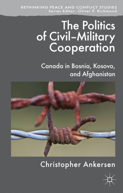C. Ankersen - Politics of Civil-Military Cooperation, E-bok