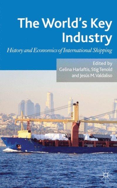 J. Valdaliso, S. Tenold, G. Harlaftis - World's Key Industry, E-bok