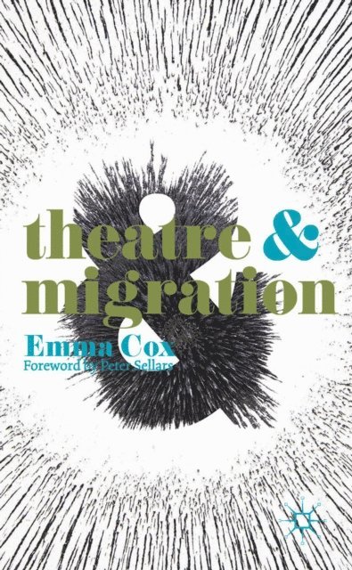 Peter Sellars, Emma Cox - Theatre and Migration, E-bok