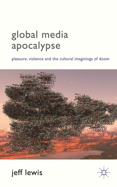 Jeff Lewis - Global Media Apocalypse, E-bok