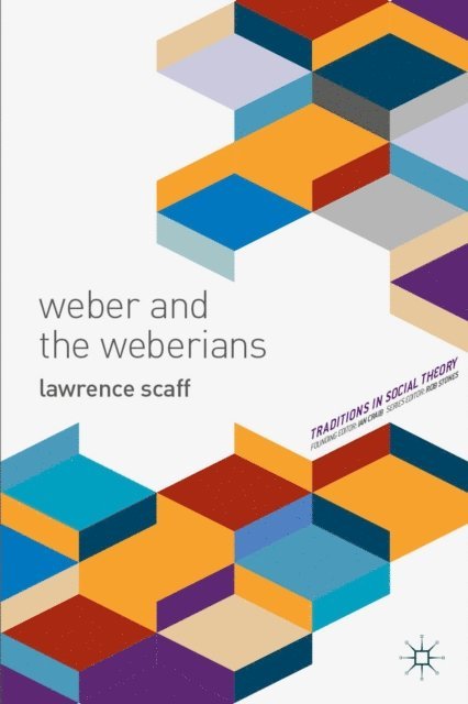 Lawrence Scaff - Weber and the Weberians, E-bok