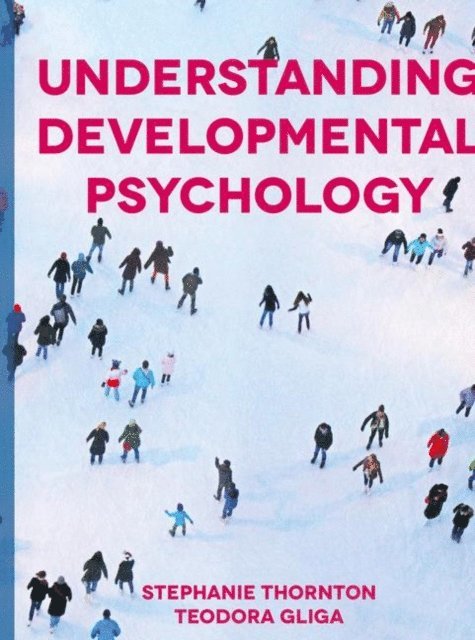 Stephanie Thornton, Teodora Gliga - Understanding Developmental Psychology, E-bok