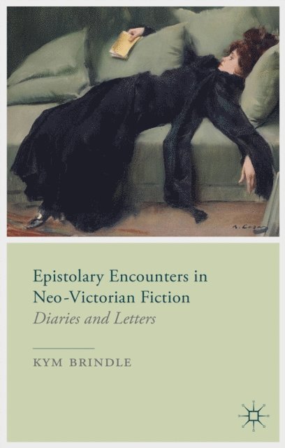 K. Brindle - Epistolary Encounters in Neo-Victorian Fiction, E-bok