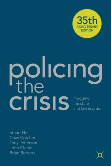 Stuart Hall, Chas Critcher, Tony Jefferson, John Clarke, Brian Roberts - Policing the Crisis, E-bok