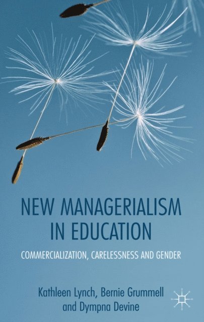 D. Devine, Bernie Grummell, Kathleen Lynch - New Managerialism in Education, E-bok