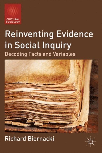 R. Biernacki - Reinventing Evidence in Social Inquiry, E-bok
