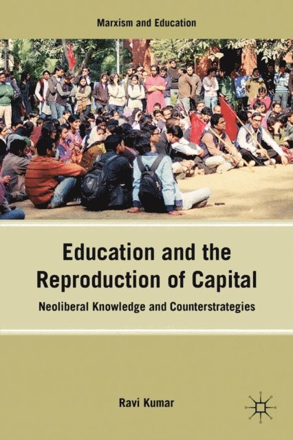 R. Kumar - Education and the Reproduction of Capital, E-bok
