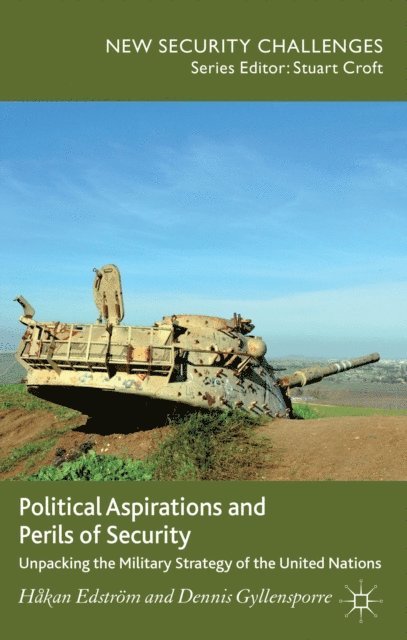 D. Gyllensporre, H. Edstrom - Political Aspirations and Perils of Security, E-bok