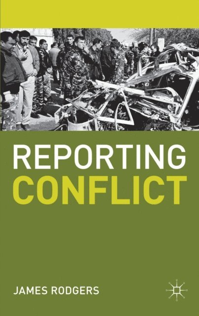 James Rodgers - Reporting Conflict, E-bok