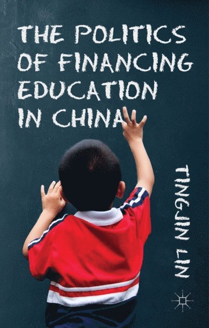 T. Lin - Politics of Financing Education in China, E-bok