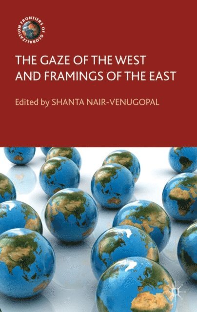 S. Nair-Venugopal - Gaze of the West and Framings of the East, E-bok