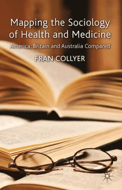 F. Collyer - Mapping the Sociology of Health and Medicine, E-bok. Tillgänglighet: Lägg i varukorg
