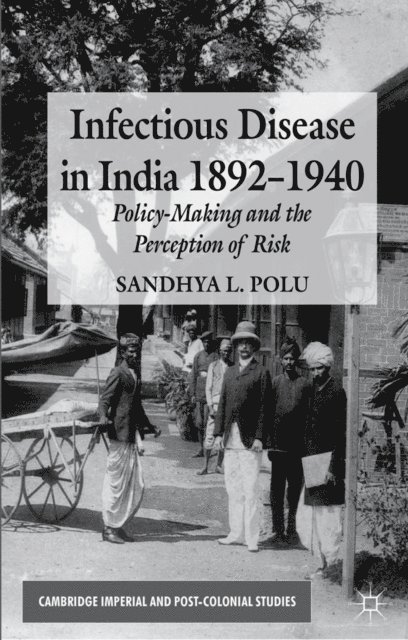 S. Polu - Infectious Disease in India, 1892-1940, E-bok