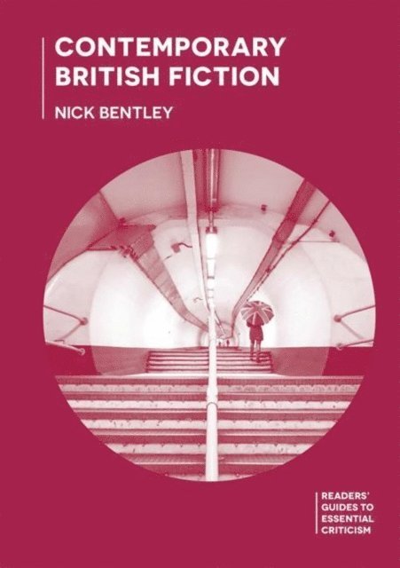 Nick Bentley - Contemporary British Fiction, E-bok