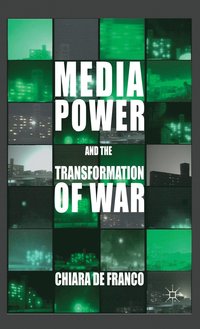 Media Power and The Transformation of War