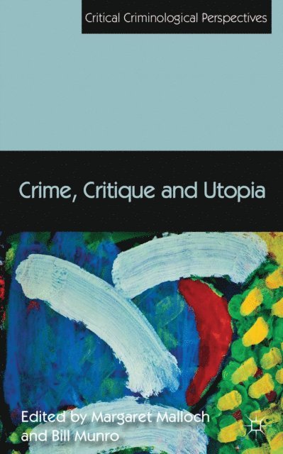 Bill Munro, Margaret Malloch - Crime, Critique and Utopia, E-bok