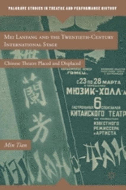 M. Tian - Mei Lanfang and the Twentieth-Century International Stage, E-bok