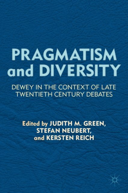 S. Neubert, J. Green - Pragmatism and Diversity, E-bok