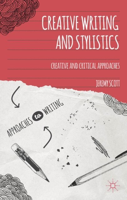 Jeremy Scott - Creative Writing and Stylistics, E-bok