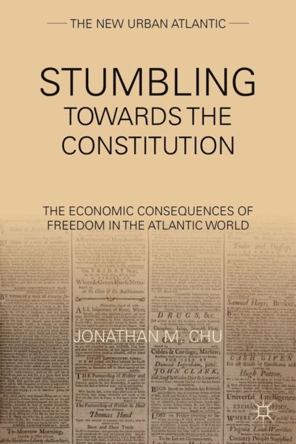 J. Chu - Stumbling Towards the Constitution, E-bok