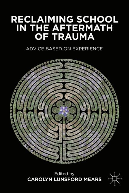 C. Mears - Reclaiming School in the Aftermath of Trauma, E-bok. Tillgänglighet: Lägg i varukorg