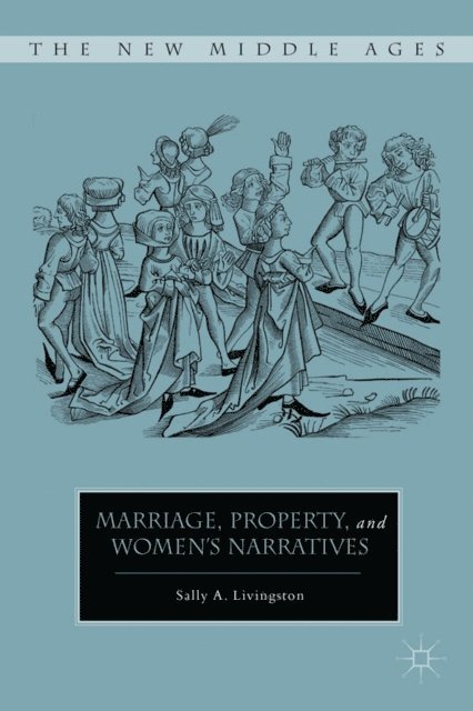 S. Livingston - Marriage, Property, and Women's Narratives, E-bok