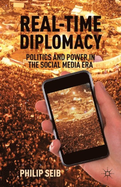 P. Seib - Real-Time Diplomacy, E-bok