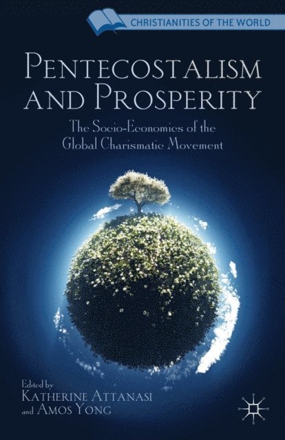 A. Yong, K. Attanasi - Pentecostalism and Prosperity, E-bok