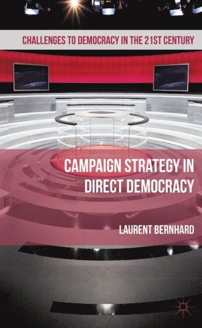 Laurent Bernhard - Campaign Strategy in Direct Democracy, E-bok