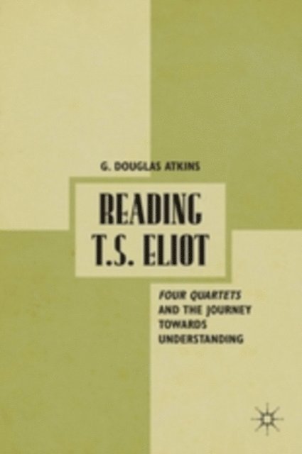 G. Atkins - Reading T.S. Eliot, E-bok