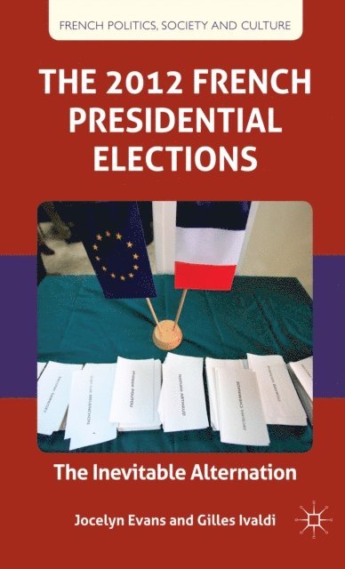 G. Ivaldi, J. Evans - 2012 French Presidential Elections, E-bok