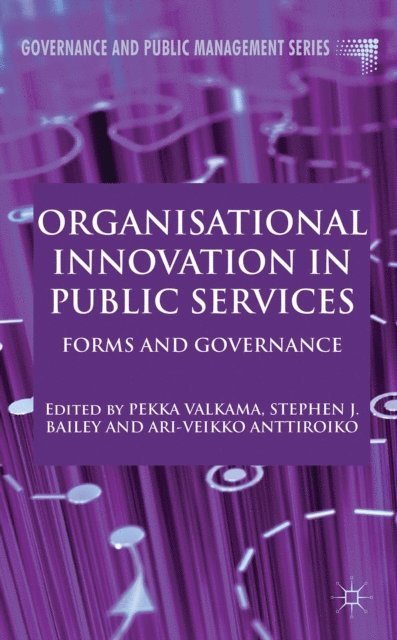 A. Anttiroiko, S. Bailey, P. Valkama - Organizational Innovation in Public Services, E-bok