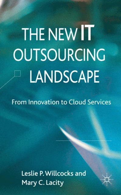 Mary C. Lacity, Leslie P. Willcocks - New IT Outsourcing Landscape, E-bok