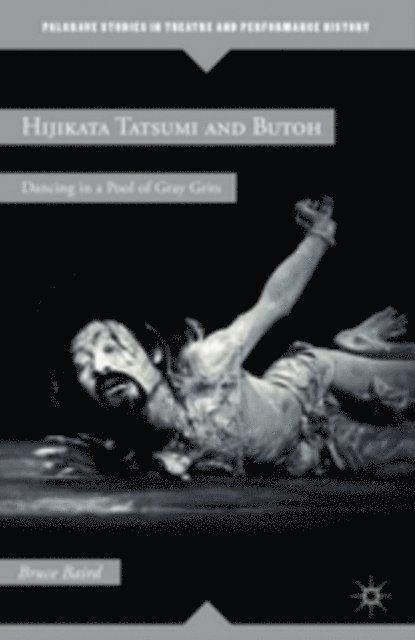 B. Baird - Hijikata Tatsumi and Butoh, E-bok