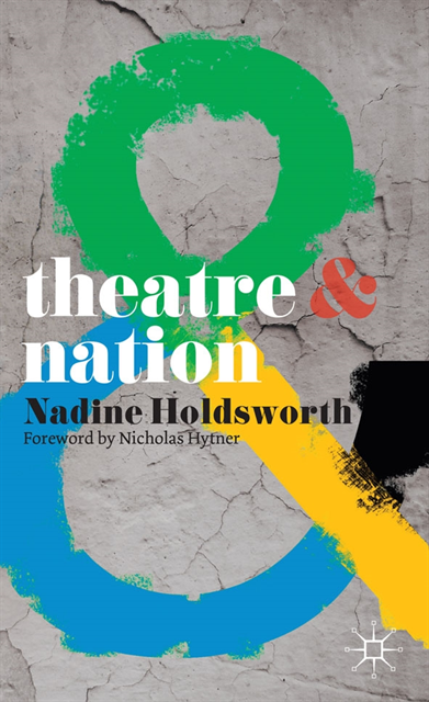Nadine Holdsworth, Nicholas Hytner - Theatre and Nation, E-bok