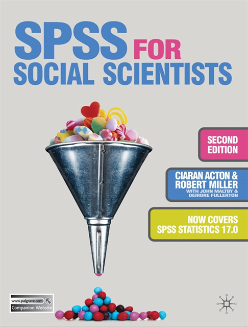 Robert Miller, Ciaran Acton, Deirdre Fullerton, John Maltby, Jo Campling - SPSS for Social Scientists, E-bok
