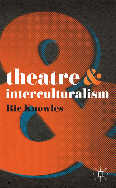 Ric Knowles - Theatre and Interculturalism, E-bok