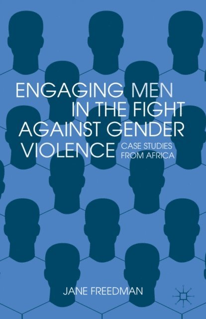 Jane Freedman - Engaging Men in the Fight against Gender Violence, E-bok