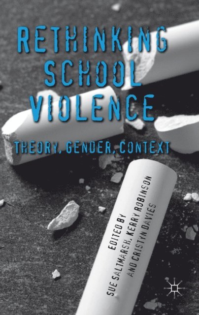 Cristyn Davies, Kerry Robinson, S. Saltmarsh - Rethinking School Violence, E-bok