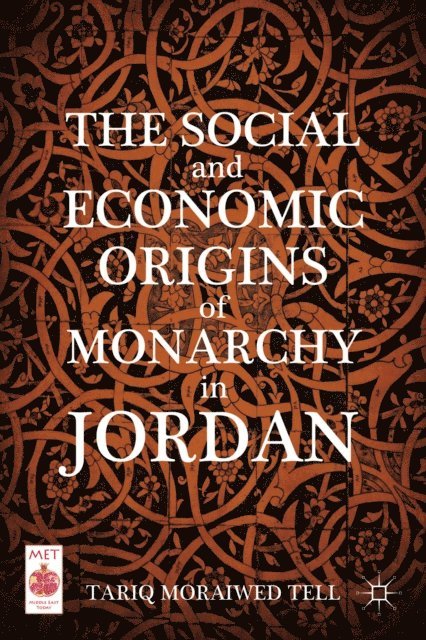 T. Tell - Social and Economic Origins of Monarchy in Jordan, E-bok