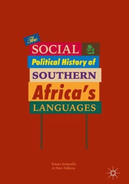 Finex Ndhlovu, Tomasz Kamusella - Social and Political History of Southern Africa's Languages, E-bok
