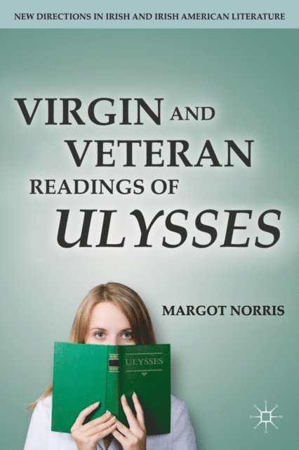 M. Norris - Virgin and Veteran Readings of Ulysses, E-bok